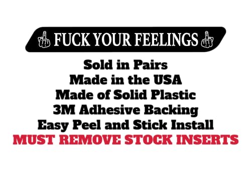 Kustom Cycle Parts Fuck Your Feelings Saddlebag Inserts! Sold in pairs. Fits Harley Davidson Touring Models. Street Glides Road Glides Road King Ultra. Made in USA (2013 and Older Touring) - style: 2013 and Older Touring