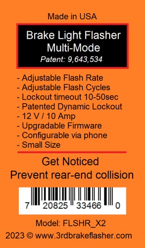 Vehicle Brake Light Flasher Module. For Motorcycles and Cars. Model X2. Patented Timeout lock, Pulse mode and more.