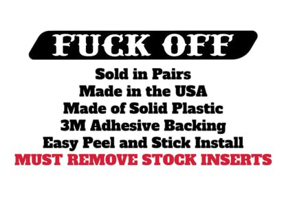 Kustom Cycle Parts Fuck Off Saddlebag Inserts! Sold in pairs. Fits Harley Davidson Touring Models. Street Glides Road Glides Road King Ultra Eletra Glide. Made in USA (2013 and Older Touring) - style: 2013 and Older Touring